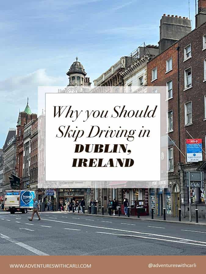 why you should skip driving in dublin ireland