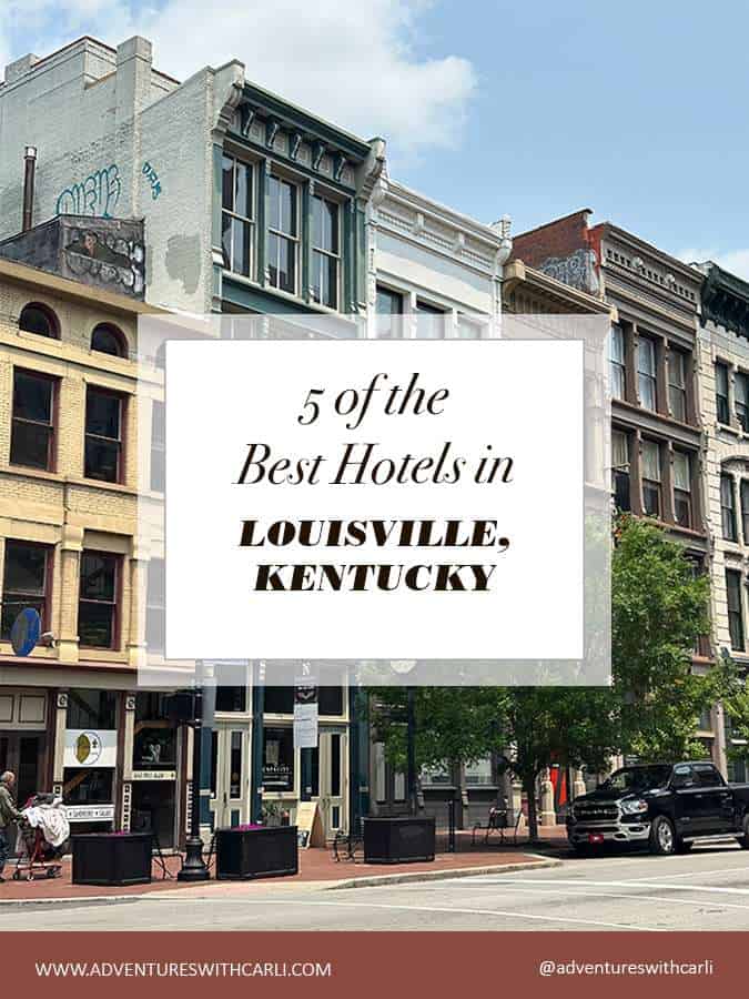 5 of the Best Hotels in Louisville Kentucky