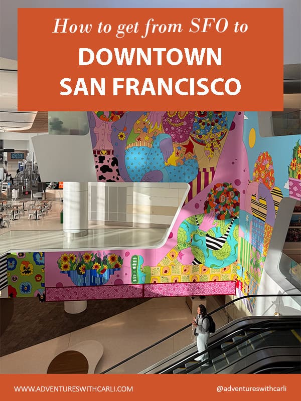 poster How to get from SFO to downtown San Francisco with colorful mural in SFO airport along escalators in background